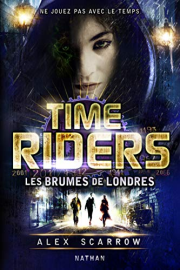 Time Riders 6: Les brumes de Londres (6)